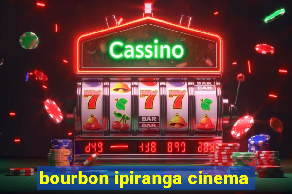 bourbon ipiranga cinema